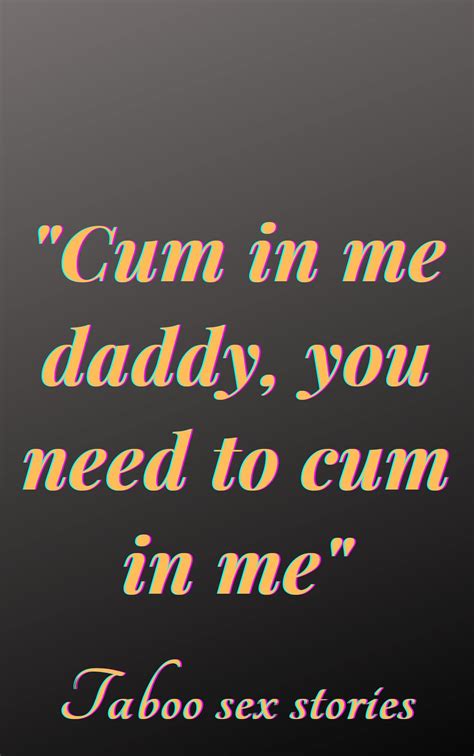 Cum To Daddy .